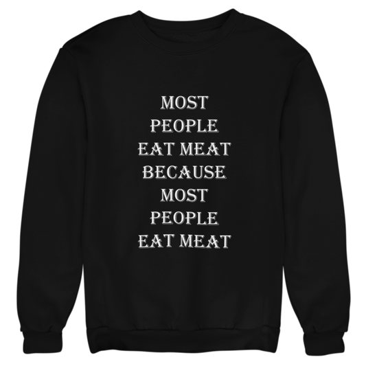 Most People eat Meat - Organic Sweatshirt