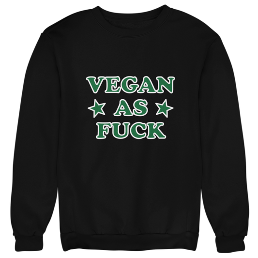 Vegan as fuck - Organic Sweatshirt